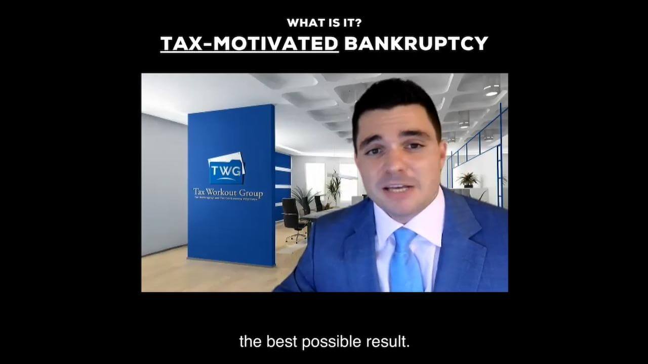 Tax-Motivated Bankruptcy | Boca Raton, FL | Tax Workout Group