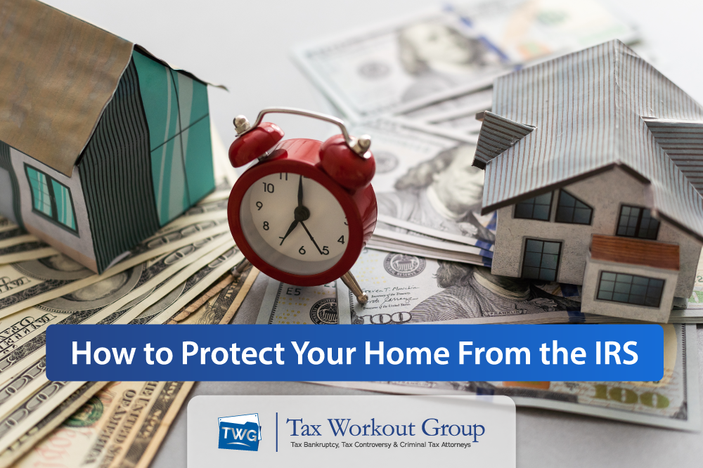 How to Protect Your Home From the IRS